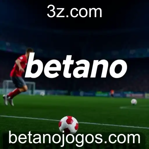 Apostas Esportivas no Betano: Diversão e Oportunidade em Um Só Lugar